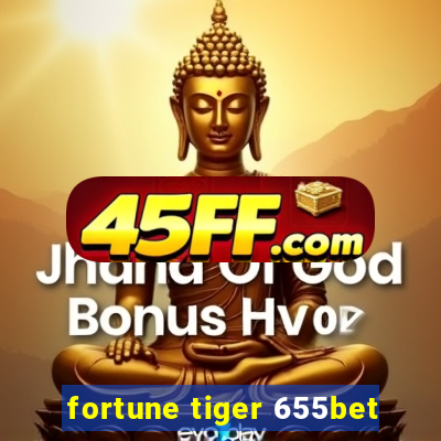 fortune tiger 655bet